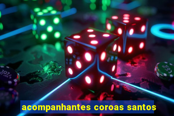 acompanhantes coroas santos